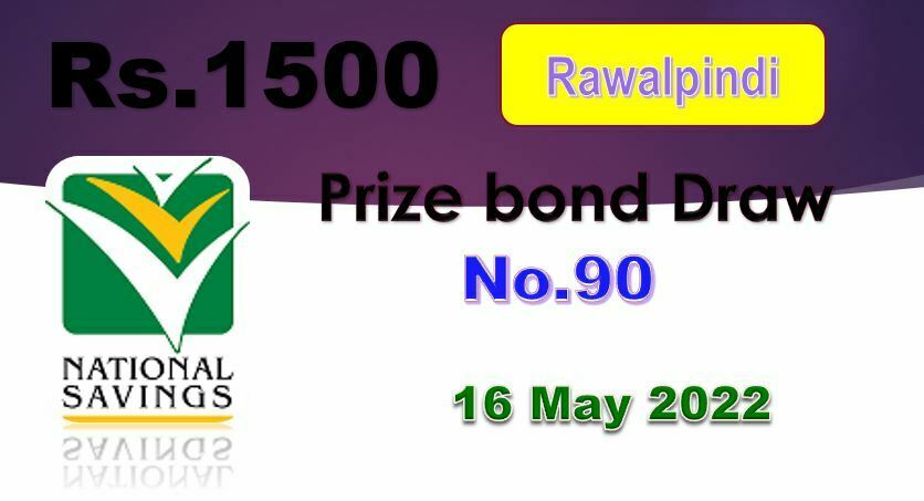 Draw 90 Rs. 1500 Prize Bond List Rawalpindi 16 May 2022 free