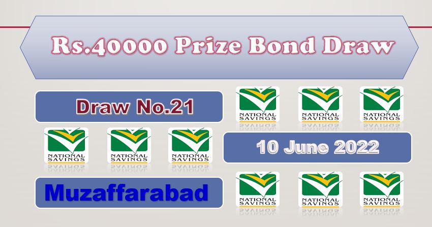 Rs. 40000 Premium Prize bond list Draw #21 Result, 10 June, 2022 Muzaffarabad