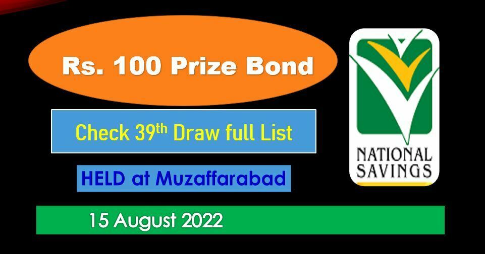 Rs. 100 Prize bond list Draw #39 Result, 15 August, 2022 Muzaffarabad