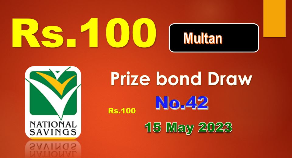 Rs. 100 Prize bond list Draw #42 Result, 15 May, 2023 Multan
