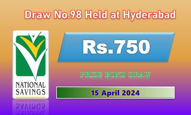 Find Draw 98 Rs. 750 Prize Bond List Hyderabad 15 April 2024