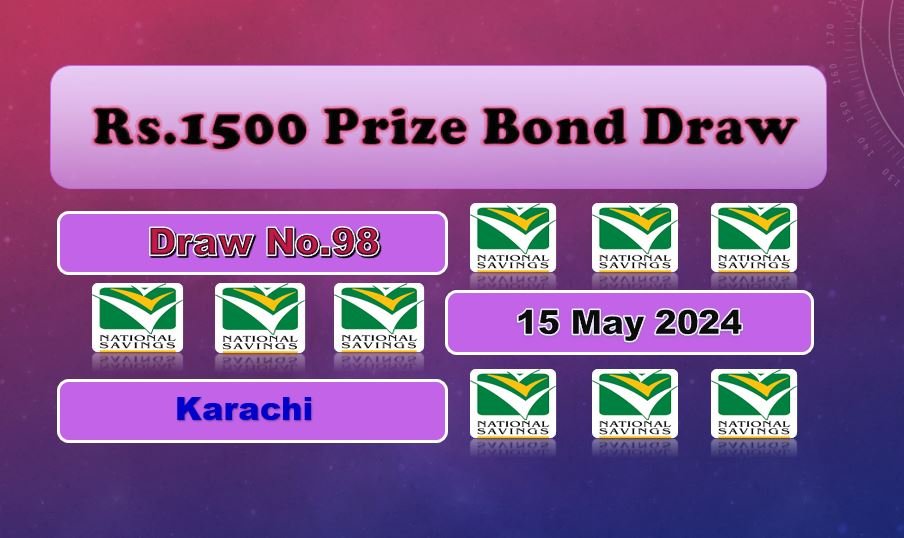 Draw 98 Rs 1500 Prize Bond List Karachi Result 15 May 2024