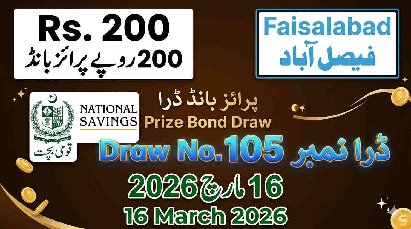 Rs. 200 Prize Bond List Draw #105 Result 16 March 2026 Faisalabad 1 Rs 200 prize bond draw number 105 held in Faisalabad on 16 March 2026 by National Savings Pakistan
